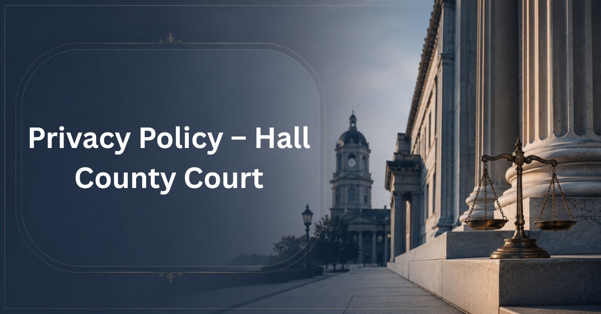 Privacy-Policy-–-Hall-County-Court